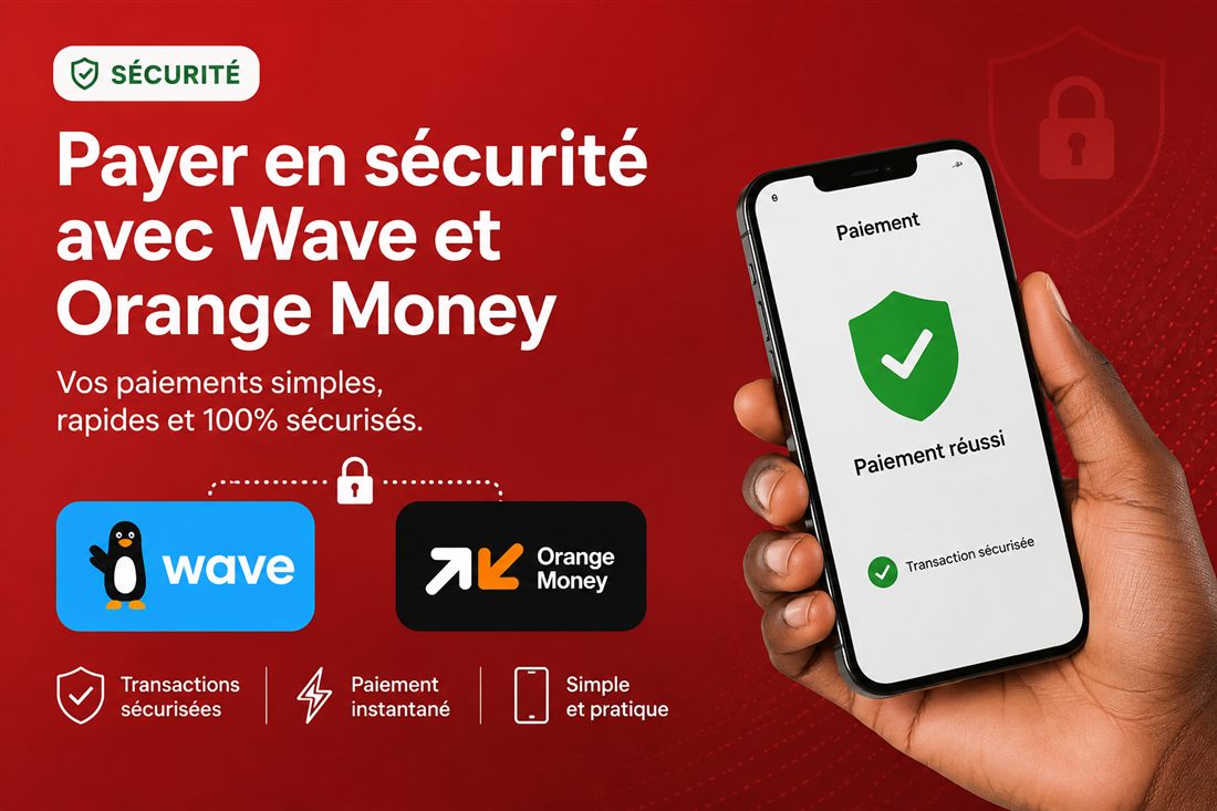 Payer en sécurité avec Wave et Orange Money